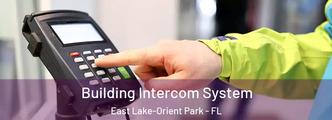 Building Intercom System East Lake-Orient Park - FL