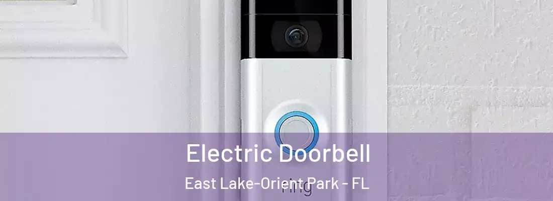 Electric Doorbell East Lake-Orient Park - FL