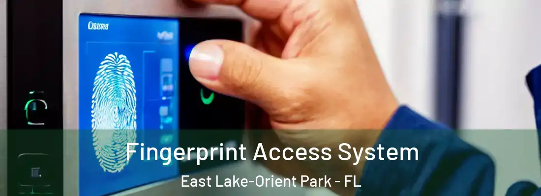 Fingerprint Access System East Lake-Orient Park - FL