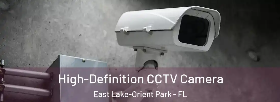 High-Definition CCTV Camera East Lake-Orient Park - FL