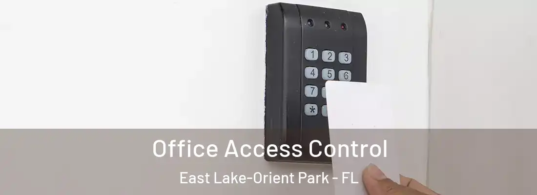 Office Access Control East Lake-Orient Park - FL