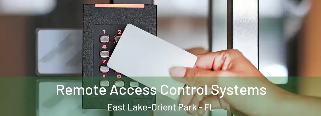 Remote Access Control Systems East Lake-Orient Park - FL