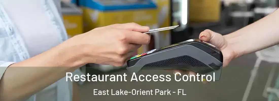 Restaurant Access Control East Lake-Orient Park - FL