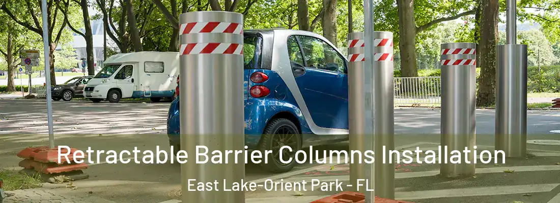Retractable Barrier Columns Installation East Lake-Orient Park - FL