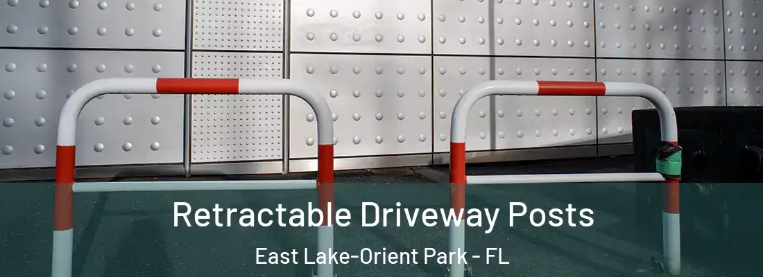 Retractable Driveway Posts East Lake-Orient Park - FL