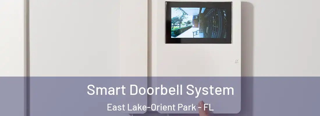 Smart Doorbell System East Lake-Orient Park - FL