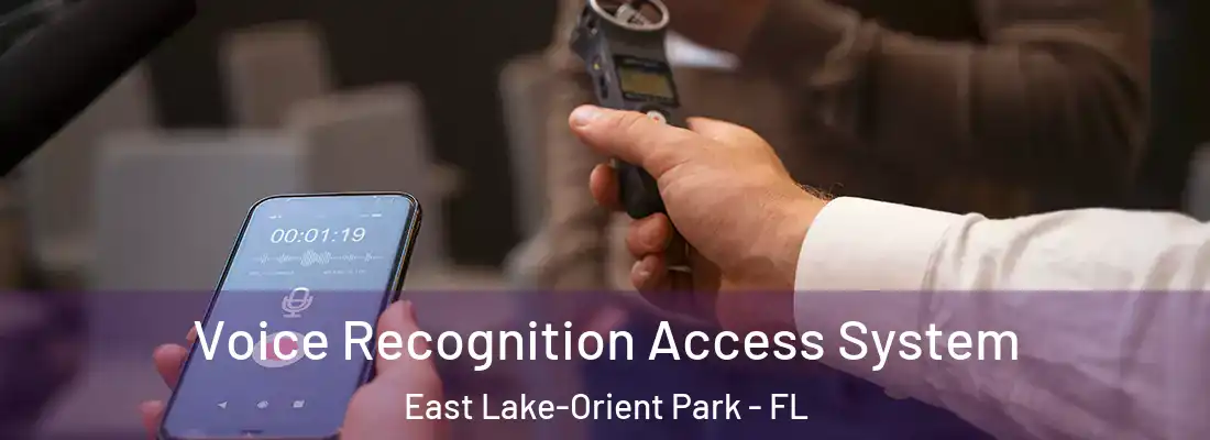 Voice Recognition Access System East Lake-Orient Park - FL